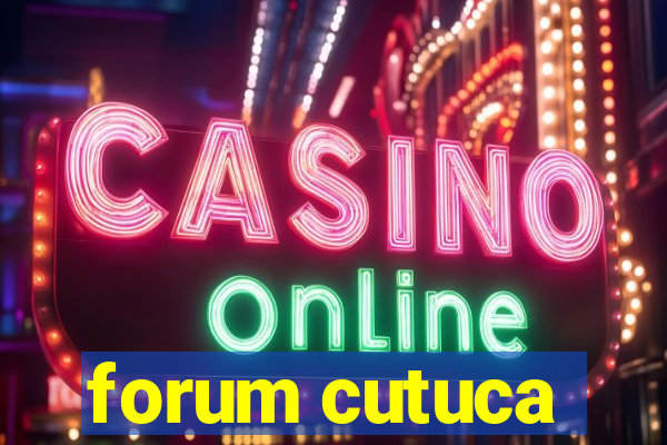 forum cutuca